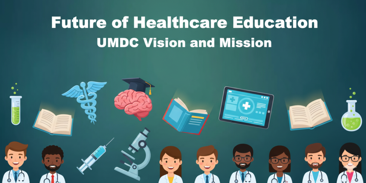 Future of Healthcare Education UMDC Vision and Mission