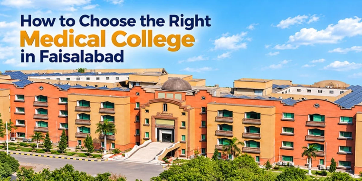 Choosing a Medical College in Faisalabad